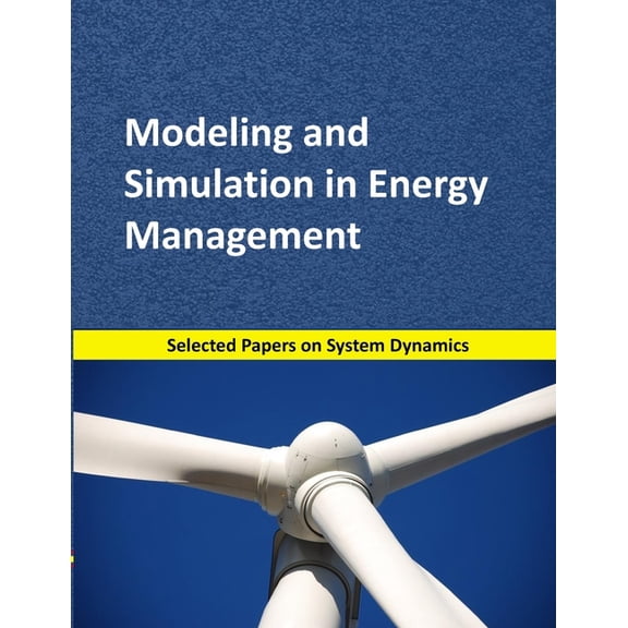 System Dynamics Modeling with Vensim Modeling and Simulation in Energy Management: Selected papers on System Dynamics. A book written by experts for beginner, Book 5, (Paperback)