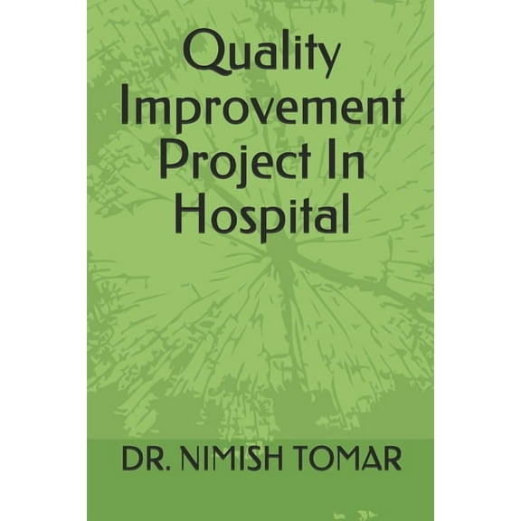 Quality Improvement Project In Hospital (Paperback)