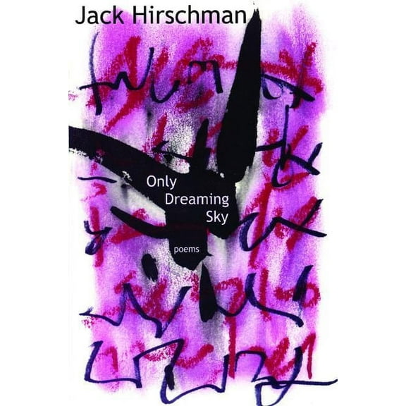 Only Dreaming Sky: Poems, (Paperback)