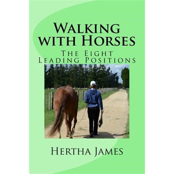Pre-Owned Walking with Horses: The Eight Leading Positions