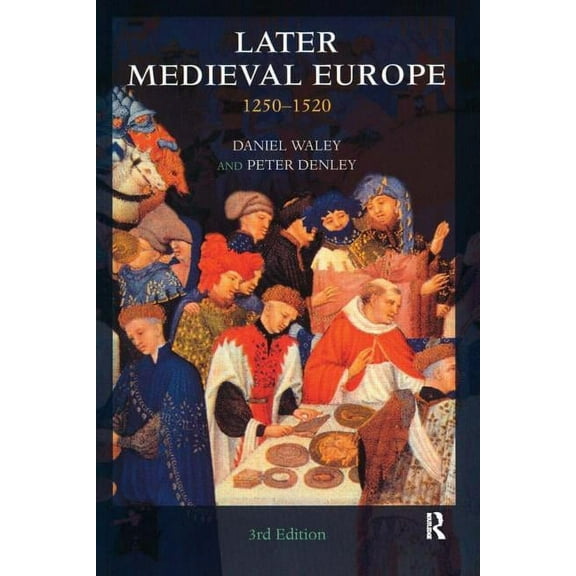 From St Louise to Luther Later Medieval Europe: 1250-1520, (Paperback)
