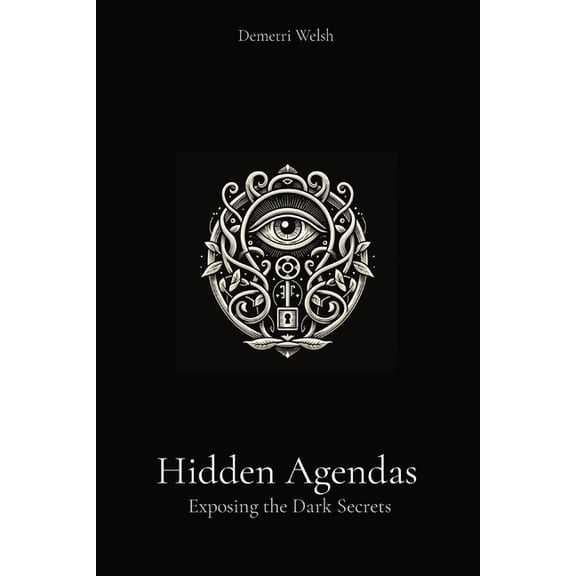 Hidden Agendas: Exposing the Dark Secrets, (Paperback)