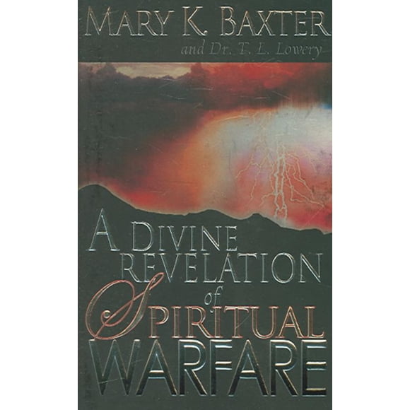 Divine Revelation of Spiritual Warfare, Mary K. Baxter, T. L. Lowery Paperback
