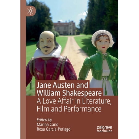 Jane Austen and William Shakespeare: A Love Affair in Literature Film and Performance (Paperback)