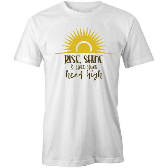 Rise Shine And Hold T-Shirt | Motivational Quote White Tee Gift