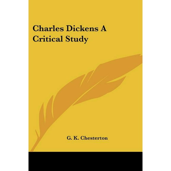 Charles Dickens A Critical Study, (Paperback)