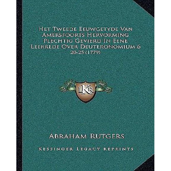 Het Tweede Eeuwgetyde Van Amersfoorts Hervorming Plechtig Gevierd in Eene Leerrede Over Deuteronomium 6: 20-25 (1779) Paperback