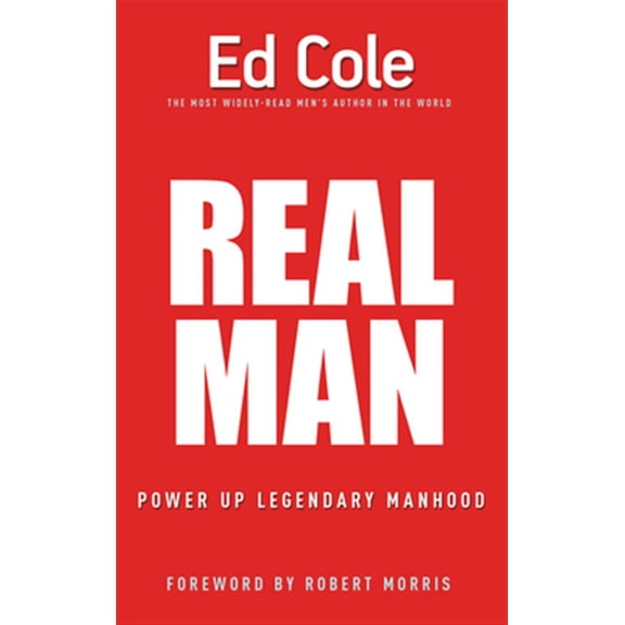 Pre-Owned Real Man: Power Up Legendary Manhood (Paperback) 1641231270 9781641231275