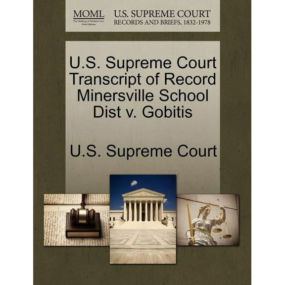 U.S. Supreme Court Transcript of Record Minersville School Dist V. Gobitis (Paperback) by U S Supreme Court (Creator)
