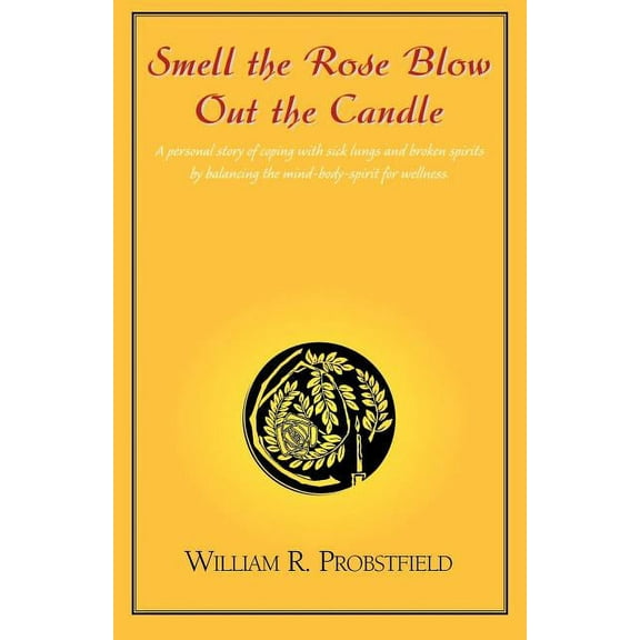 Smell the Rose Blow Out the Candle (Paperback)