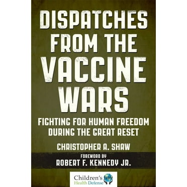 Dispatches from the Vaccine Wars : Fighting for Human Freedom During the Great Reset (Hardcover)