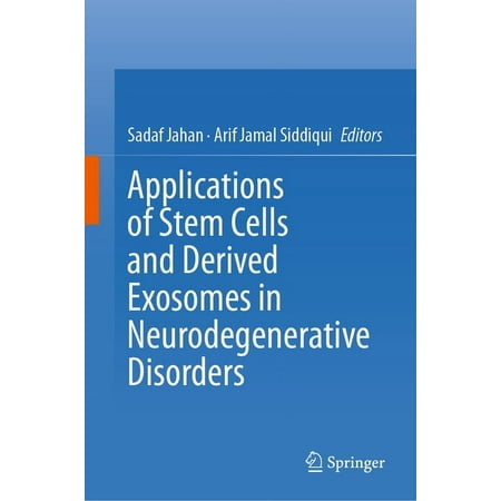 Applications of Stem Cells and Derived Exosomes in Neurodegenerative Disorders (Hardcover)