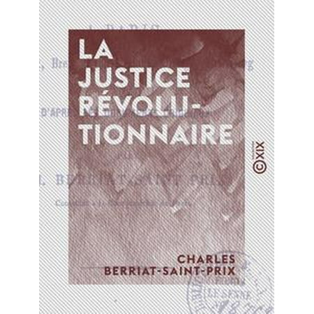 La Justice révolutionnaire - À Paris, Bordeaux, Brest, Lyon, Nantes, Orange, Strasbourg -