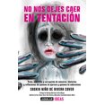 thumbnail image 1 of Libro No Nos Dejes Caer En Tentacion Tapa Blanda, Autor Saskia Niño De Rivera Cover, Editorial Aguilar, 1 of 1
