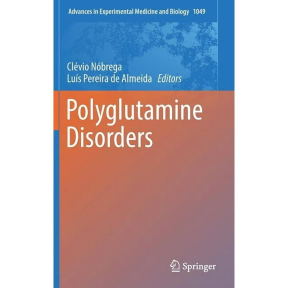 Advances in Experimental Medicine and Bi Polyglutamine Disorders, Book 1049, (Hardcover)