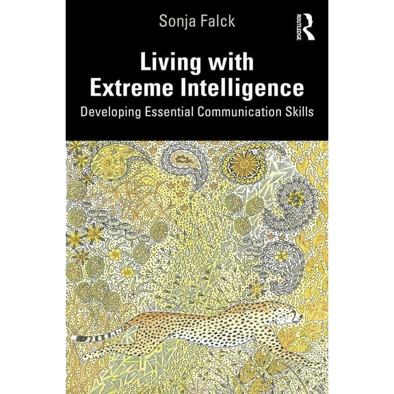 Living with Extreme Intelligence: Developing Essential Communication Skills, (Paperback)