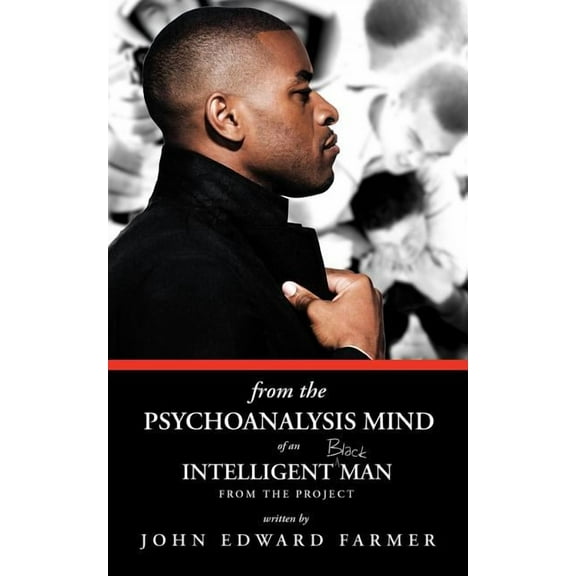 From the Psychoanalysis Mind of an Intelligent Black Man from the Project (Paperback)