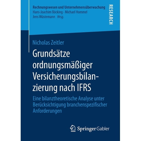 Rechnungswesen Und UnternehmensÃ¼berwachu GrundsÃ¤tze Ordnungsmäßiger Versicherungsbilanzierung Nach Ifrs: Eine Bilanztheoretische Analyse Unter BerÃ¼cksichtigung B (Paperback)