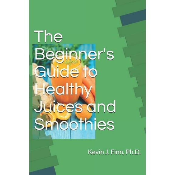 The Beginner's Guide to Health Juices and Smoothies, (Paperback)