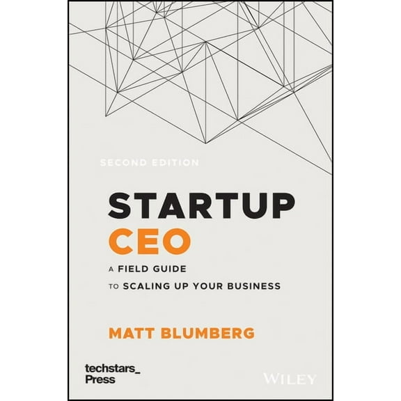 Techstars Startup CEO: A Field Guide to Scaling Up Your Business (Techstars), (Hardcover)