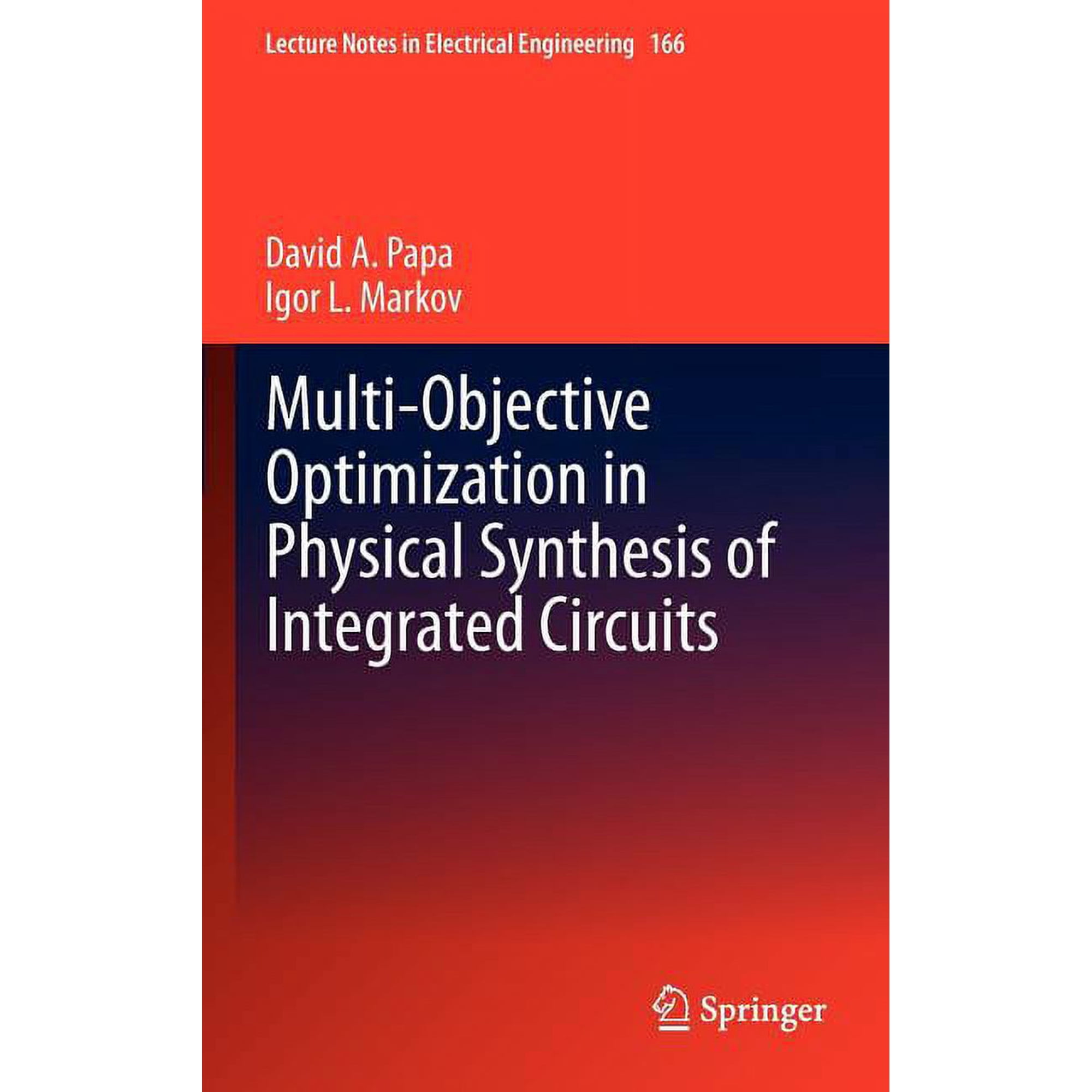Lecture Notes in Electrical Engineering Multi-Objective Optimization in Physical Synthesis of Integrated Circuits Book 166 (Hardcover)