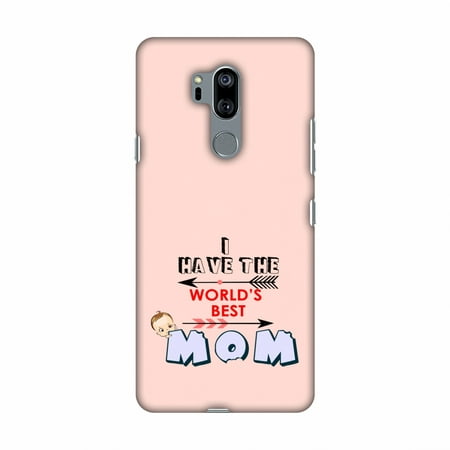 LG G7 Case, LG G7 ThinQ Case, Slim Fit Handcrafted Designer Printed Snap on Hard Shell Case Back Cover - I Have The World''S Best Mom- Arrow- (Best Phone Under 500)