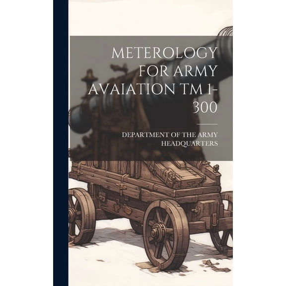 Meterology for Army Avaiation TM 1-300 (Hardcover)