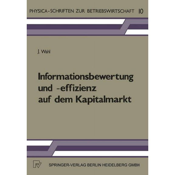 Physica-Schriften Zur Betriebswirtschaft Informationsbewertung Und -Effizienz Auf Dem Kapitalmarkt, Book 10, (Paperback)