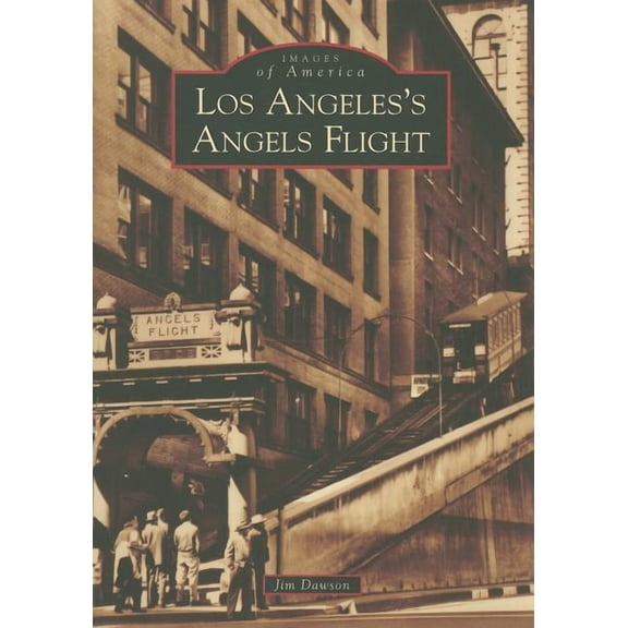 Images of America: Los Angeles's Angels Flight (Paperback)