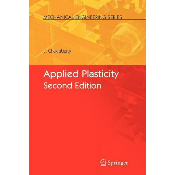 Mechanical Engineering Applied Plasticity, Second Edition, (Paperback)