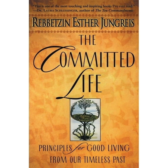 The Committed Life: Principles for Good Living from Our Timeless Past, (Paperback)