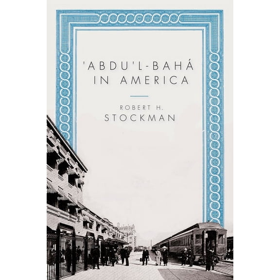 'Abdu'l-Baha in America (Paperback)