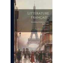 Littérature Française: Avec Extraits Et Exercices... (Paperback)