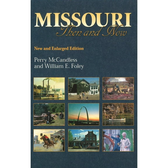 Missouri Then and Now, New and Enlarged Edition (Hardcover)