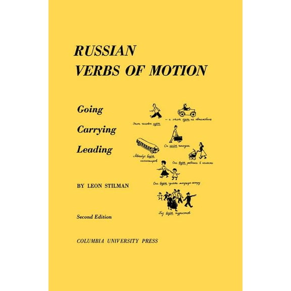 Columbia Slavic Studies / Dept. of Slavi Russian Verbs of Motion: Going, Carrying, Leading, (Paperback)