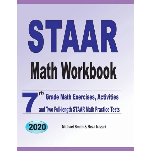 STAAR Math Workbook: 7th Grade Math Exercises, Activities, and Two Full-Length STAAR Math Practice Tests (Paperback)