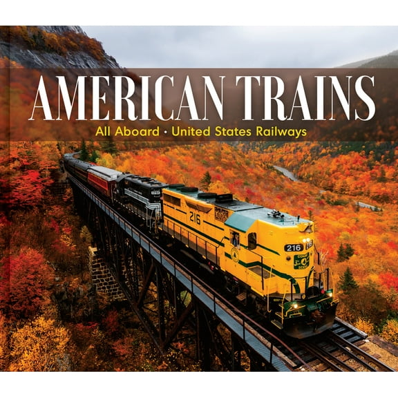 American Trains: All Aboard - United States Railways, (Hardcover)