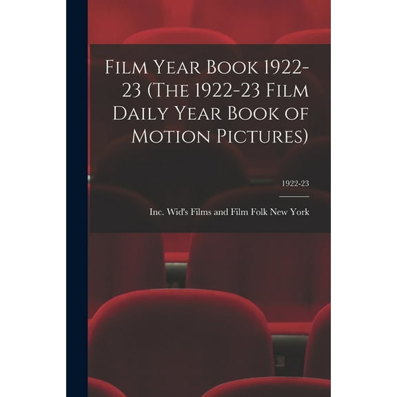 Film Year Book 1922-23 (The 1922-23 Film Daily Year Book of Motion Pictures); 1922-23 (Paperback)