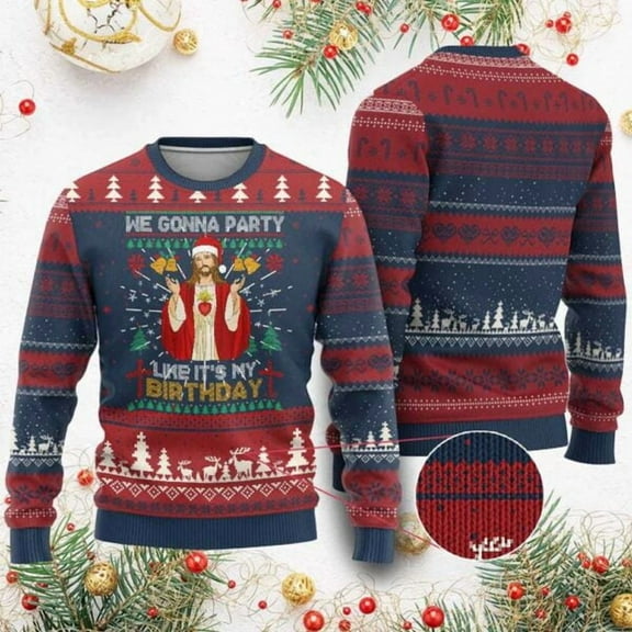 We Gonna Party Like It’s My Birthday Jesus Ugly Christmas Sweater