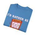 thumbnail image 3 of Humorous I'd Rather Be at Casino Walks Gags Sayings Gift Hilarious Cardrooms Puns Quote Men Women Unisex Garment-Dyed T-shirt, 3 of 4