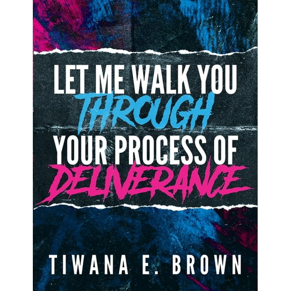 Let Me Walk You Through Your Process of Deliverance (Paperback)
