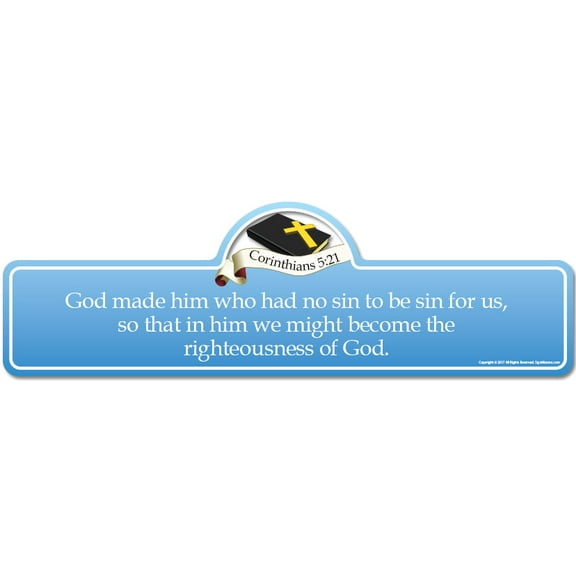 Corinthians 5:21 Bible Verse Sign | God made him who had no sin to be sin for us, so that in him we might become the righteousness of God.