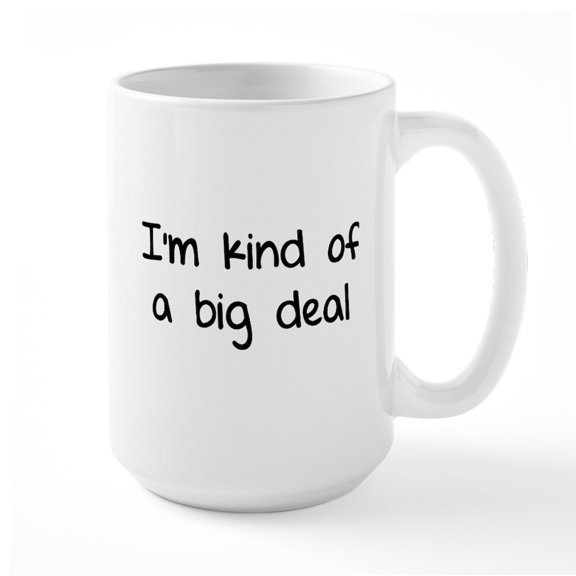CafePress - I'm Kind Of A Big Deal Large Mug - 15 oz Ceramic Large White Novelty Mug