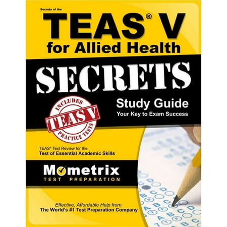 Secrets Of The Teas V For Allied Health Study Guide Teas