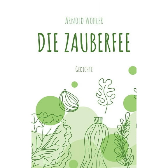 Die Zauberfee: Gedichte, (Paperback)
