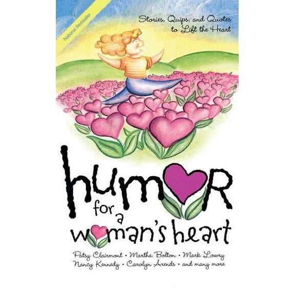 Humor for the Heart Humor for a Woman's Heart: Stories, Quips, and Quotes to Lift the Heart, (Paperback)