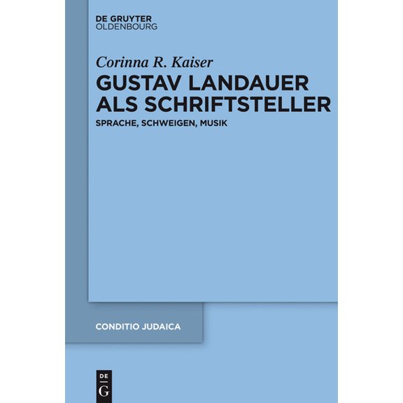 Conditio Judaica Gustav Landauer als Schriftsteller, Book 81, (Hardcover)