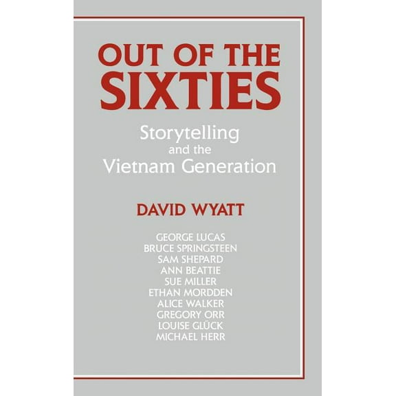 Cambridge Studies in American Literature Out of the Sixties: Storytelling and the Vietnam Generation, Book 66, (Hardcover)