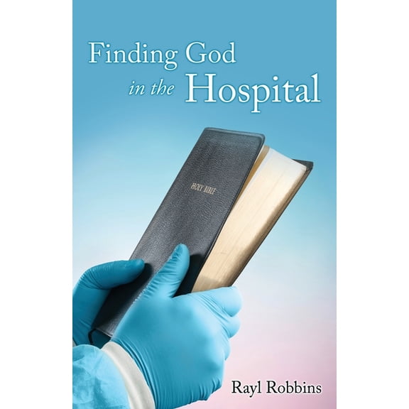 Finding God in the Hospital, (Paperback)