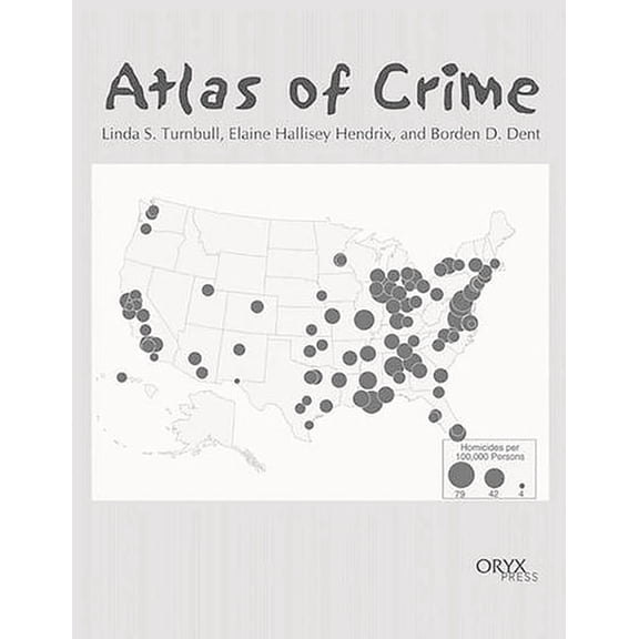 Atlas of Crime: Mapping the Criminal Landscape, (Hardcover)